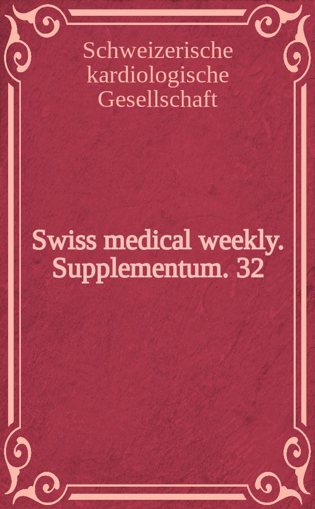 Swiss medical weekly. Supplementum. 32/2 : Schweizerische kardiologische Gesellschaft