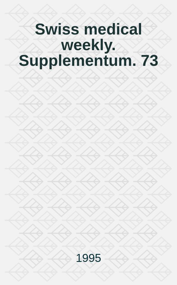 Swiss medical weekly. Supplementum. 73 : Abstracts