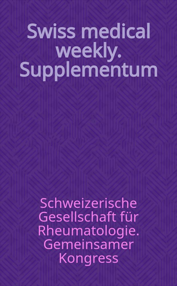Swiss medical weekly. Supplementum : Gemeinsamer Kongress ...