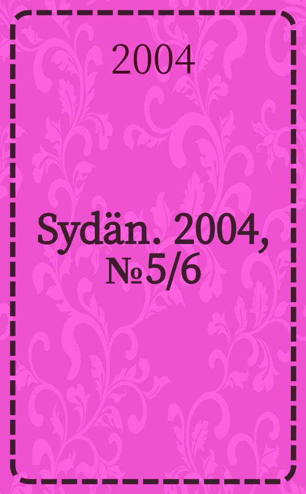Syd&auml;n. 2004, №5/6
