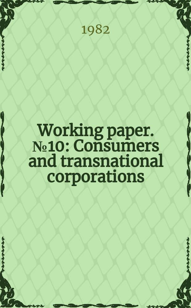 Working paper. №10 : Consumers and transnational corporations