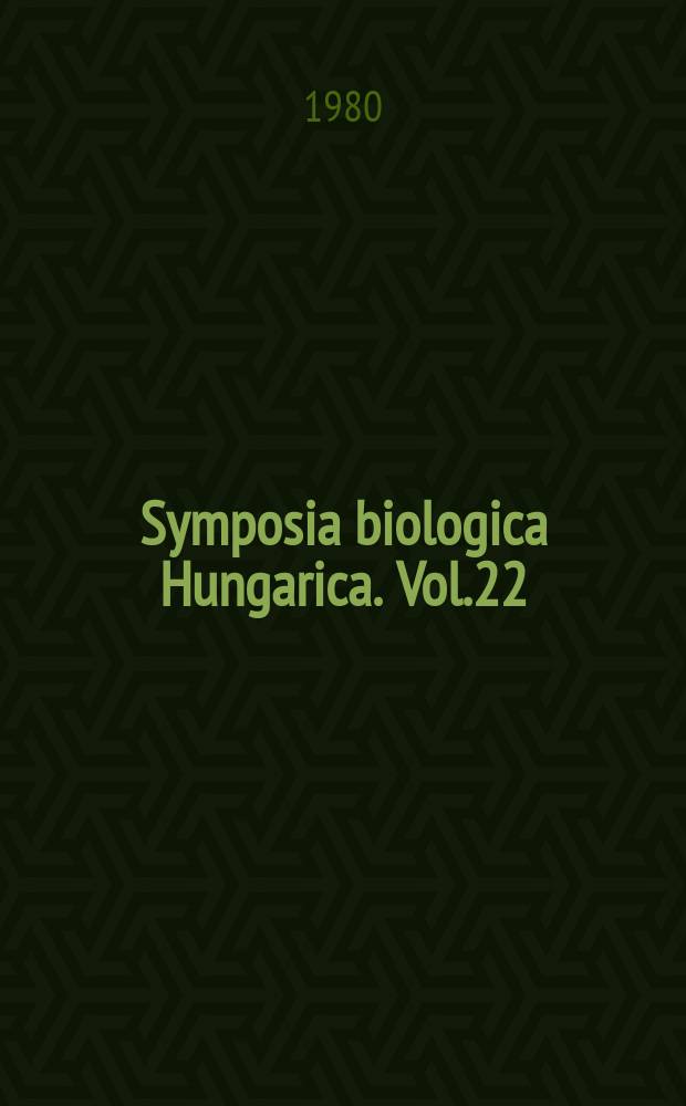 Symposia biologica Hungarica. Vol.22 : Advances in protoplast research