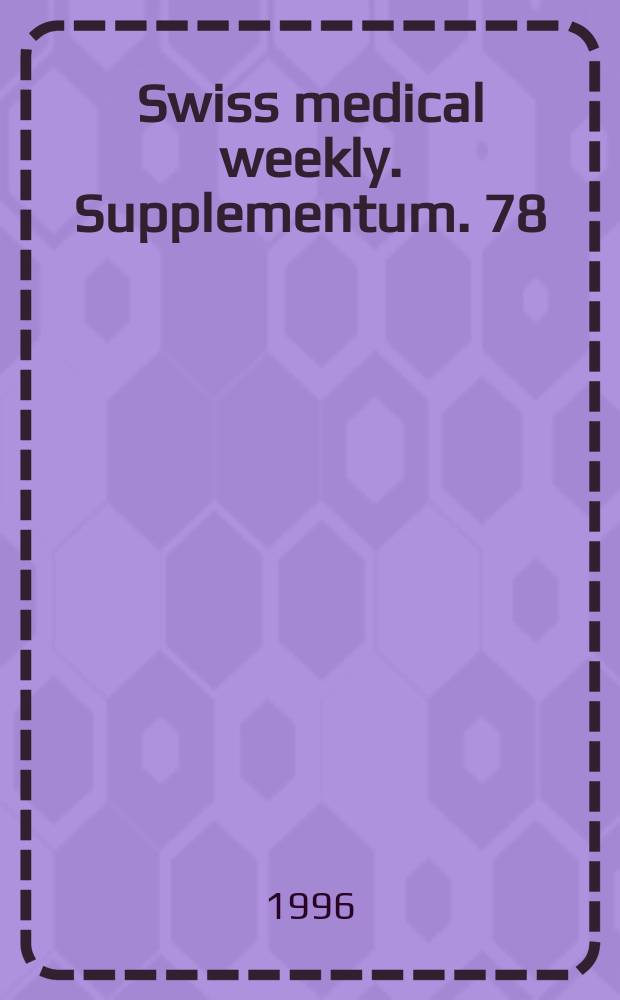 Swiss medical weekly. Supplementum. 78 : Abstracts