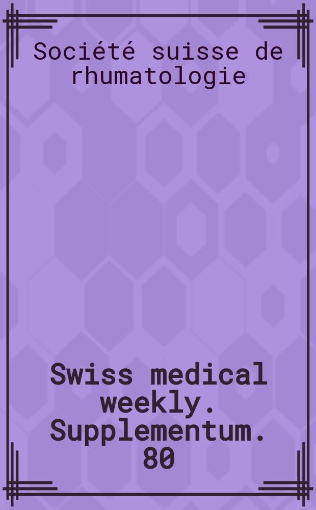 Swiss medical weekly. Supplementum. 80 : (Abstracts