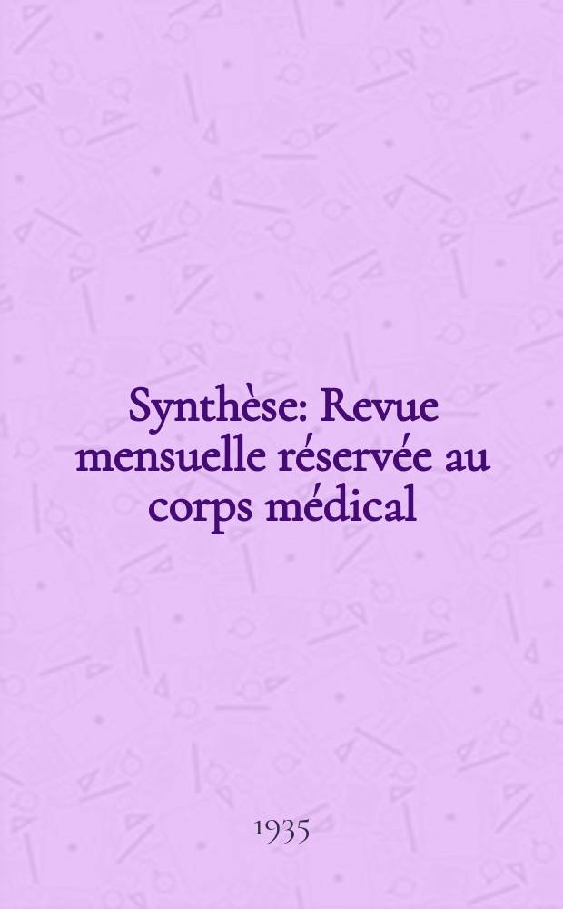 Synthèse : Revue mensuelle réservée au corps médical