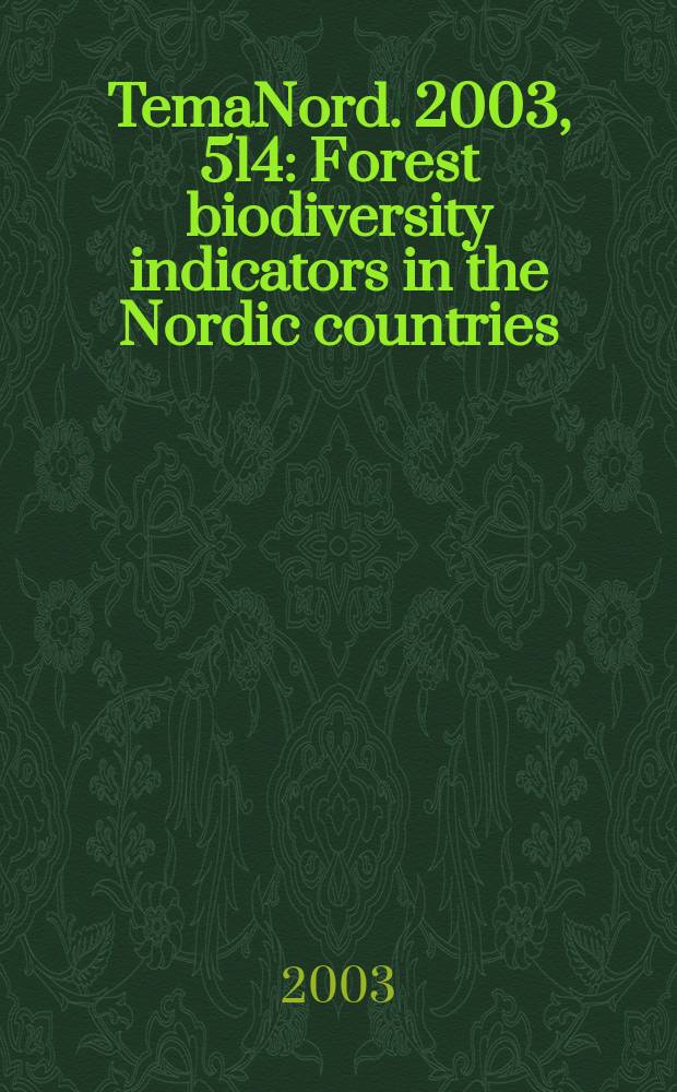 TemaNord. 2003, 514 : Forest biodiversity indicators in the Nordic countries
