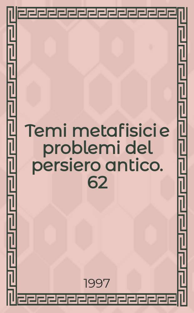 Temi metafisici e problemi del persiero antico. 62 : Il problema del tempo in Plotino