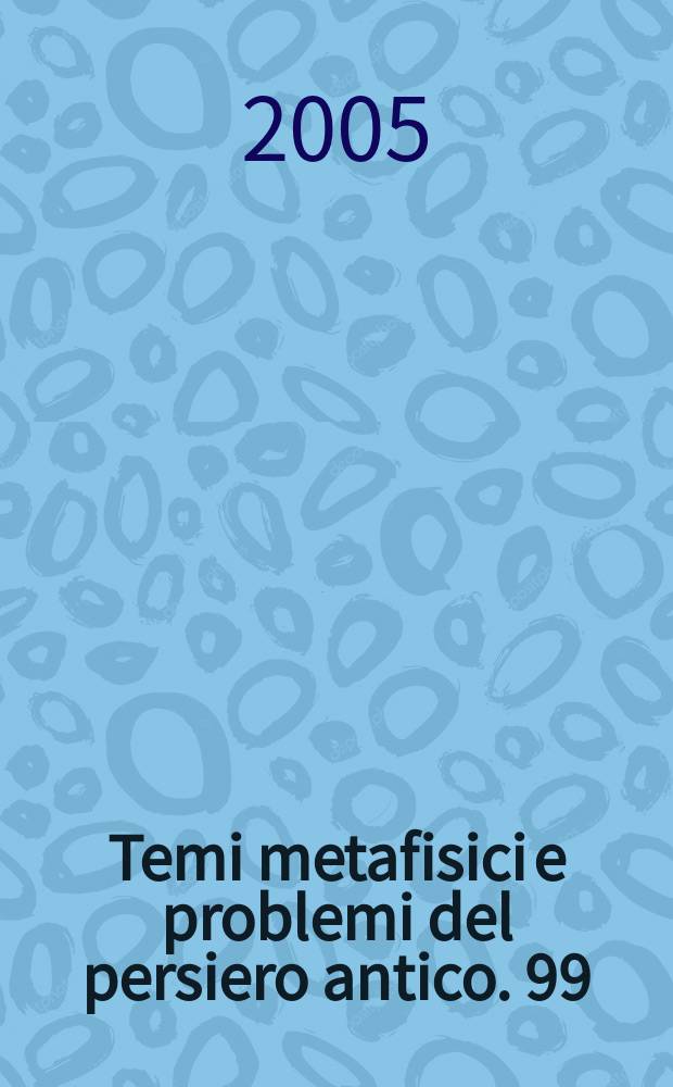 Temi metafisici e problemi del persiero antico. 99 : Ricerche sul logos