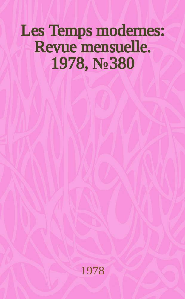 Les Temps modernes : Revue mensuelle. 1978, №380 : Dossier Chine