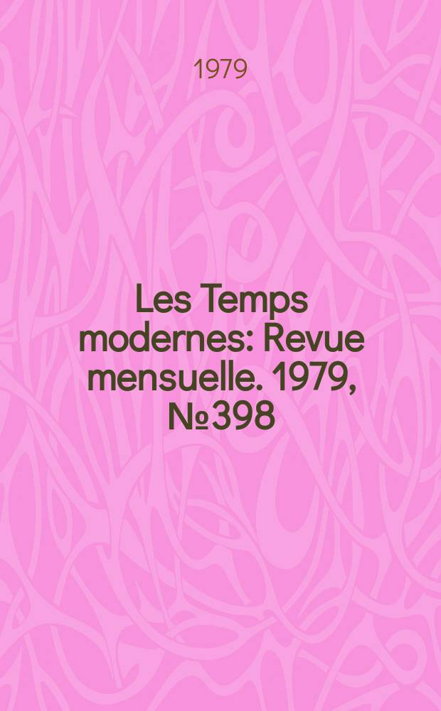 Les Temps modernes : Revue mensuelle. 1979, №398 : La Paix maintenant?