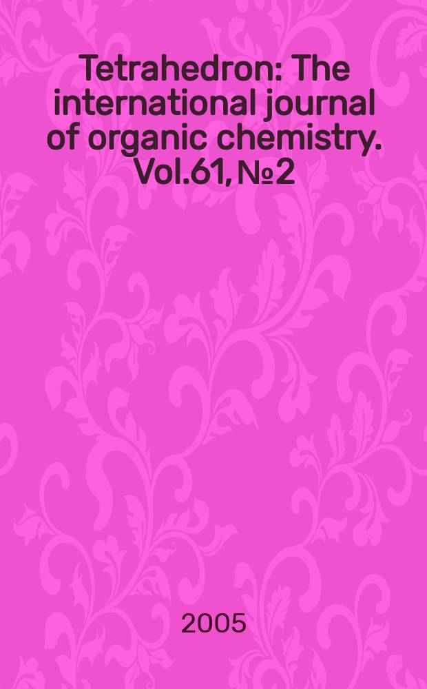 Tetrahedron : The international journal of organic chemistry. Vol.61, №2