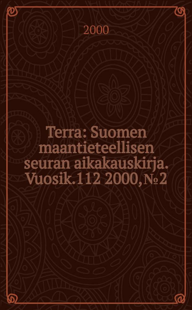 Terra : Suomen maantieteellisen seuran aikakauskirja. Vuosik.112 2000, №2