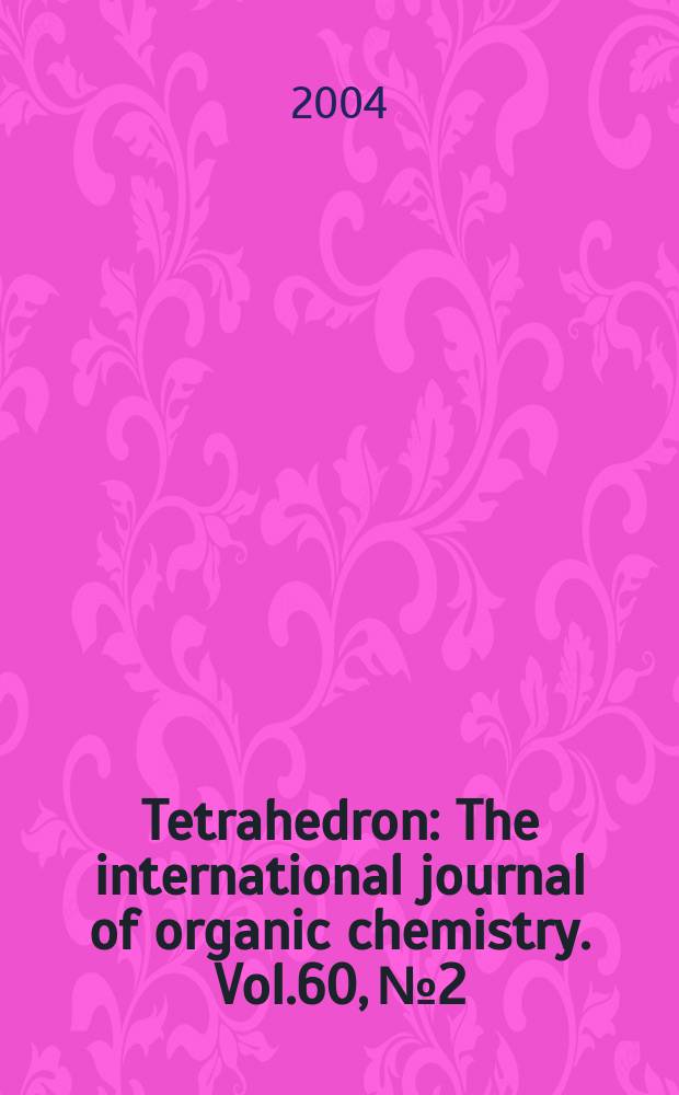 Tetrahedron : The international journal of organic chemistry. Vol.60, №2