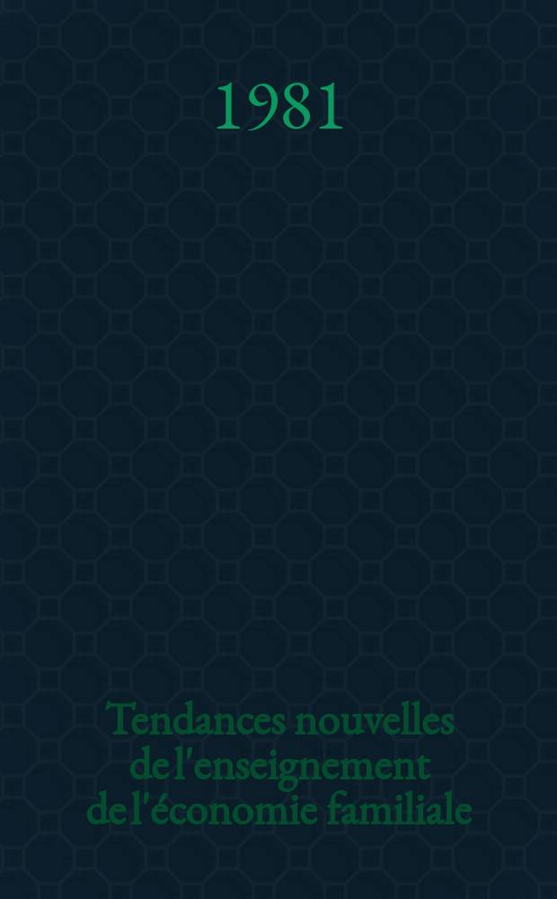 Tendances nouvelles de l'enseignement de l'économie familiale