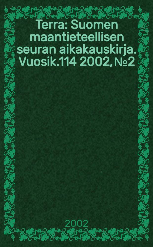 Terra : Suomen maantieteellisen seuran aikakauskirja. Vuosik.114 2002, №2