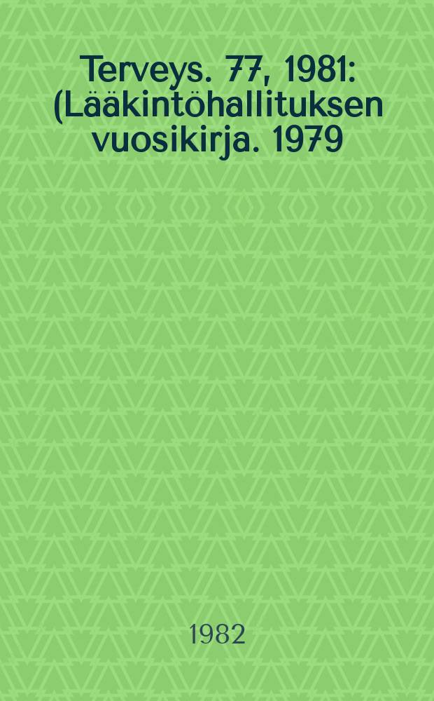 Terveys. 77, 1981 : (Lääkintöhallituksen vuosikirja. 1979/1980)