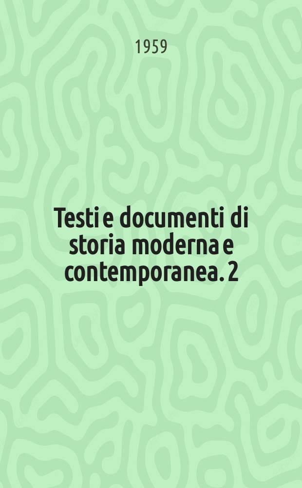 Testi e documenti di storia moderna e contemporanea. 2 : Democrazia e socialismo in Italia