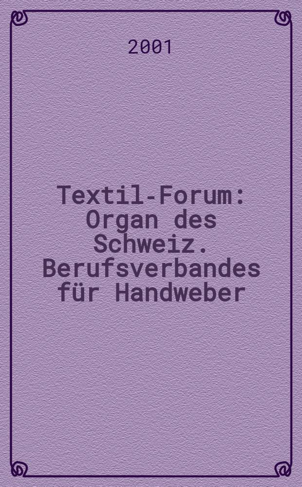 Textil-Forum : Organ des Schweiz. Berufsverbandes für Handweber (SBH). 2001, №3(91)