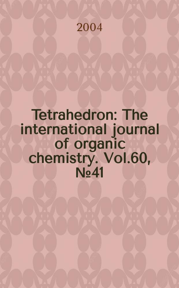 Tetrahedron : The international journal of organic chemistry. Vol.60, №41