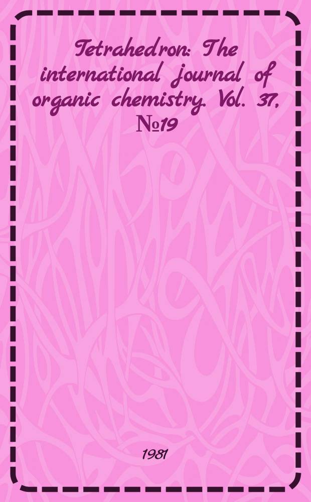 Tetrahedron : The international journal of organic chemistry. Vol. 37, № 19 : Recent trends in organic photochemistry