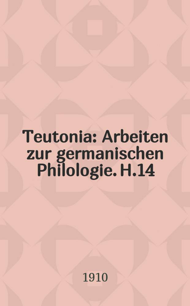 Teutonia : Arbeiten zur germanischen Philologie. H.14 : Albert Emil Brachvogel und seine Dramen