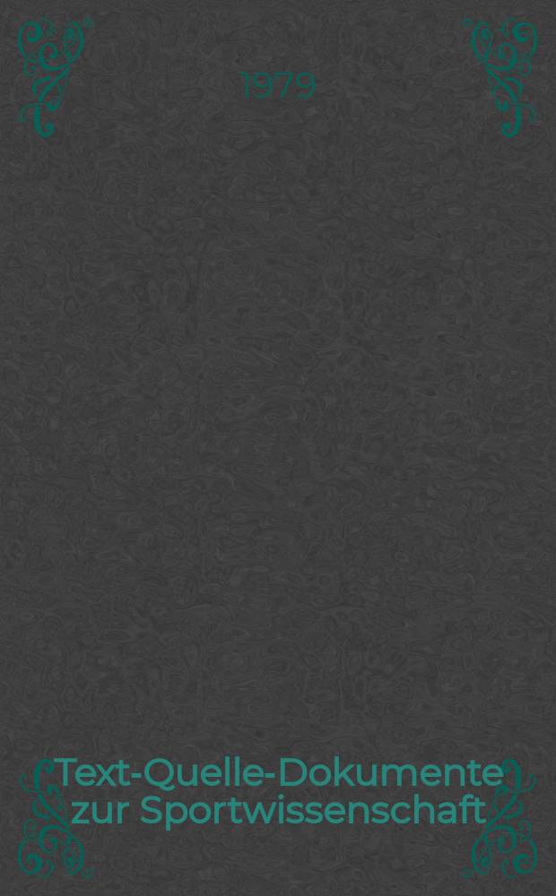 Texte- Quellen- Dokumente zur Sportwissenschaft