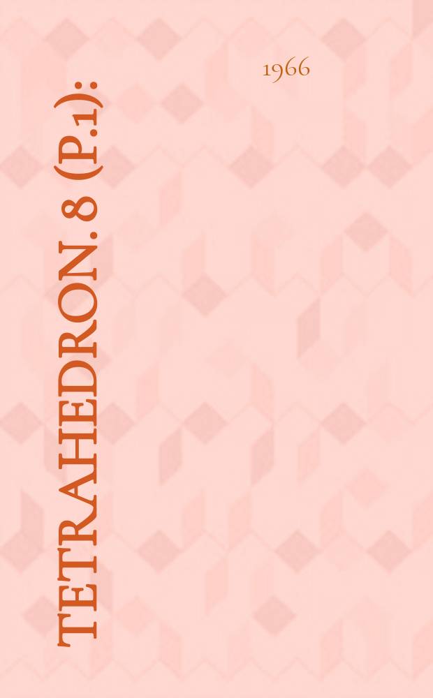 Tetrahedron. 8 (P.1) : (A century after Kekulé