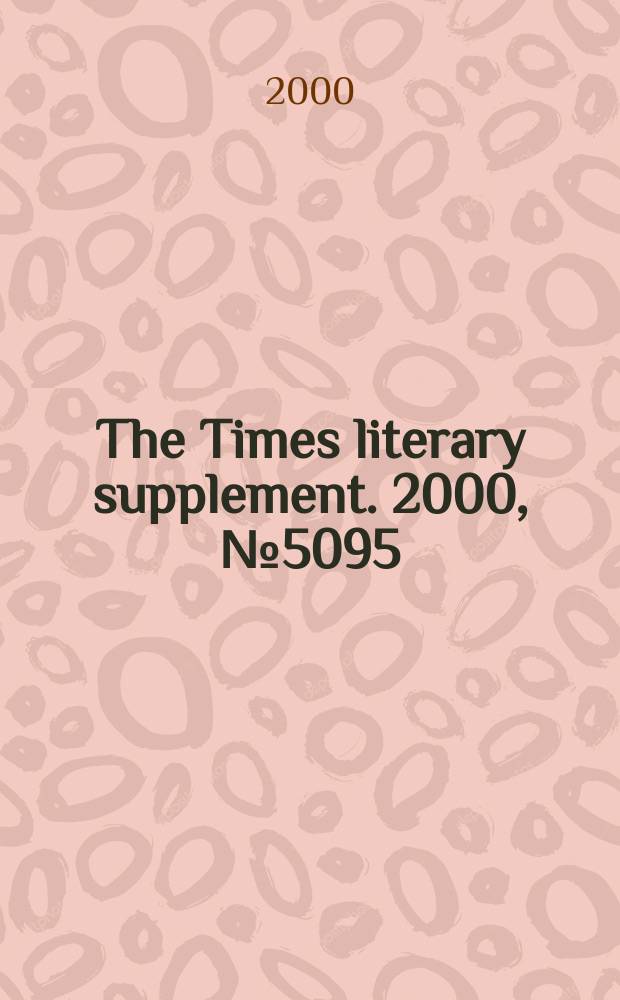 The Times literary supplement. 2000, №5095