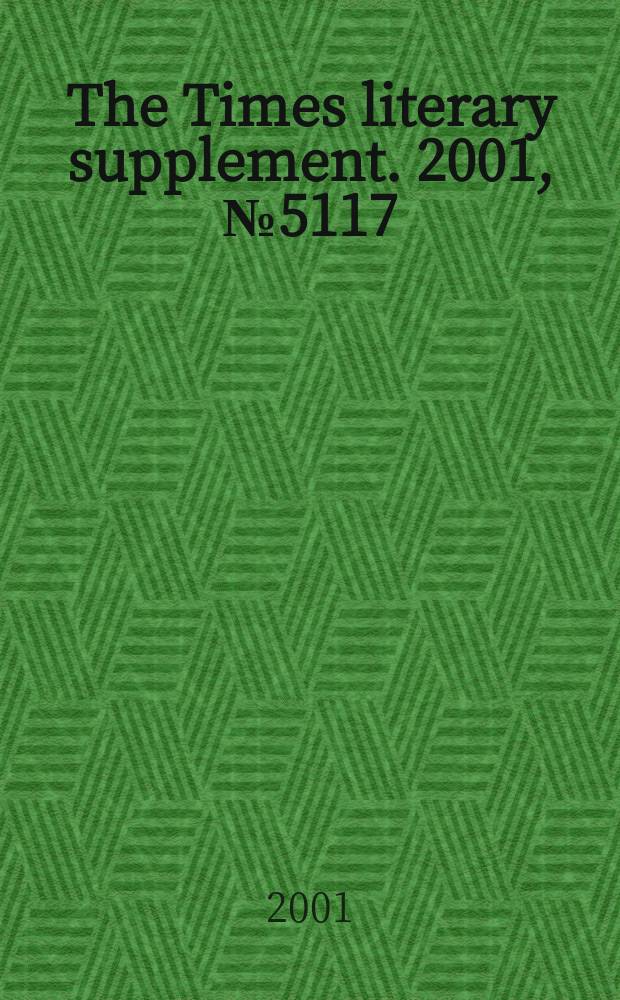 The Times literary supplement. 2001, №5117