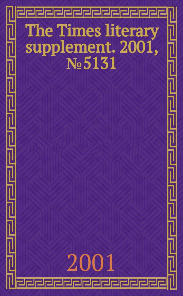 The Times literary supplement. 2001, №5131