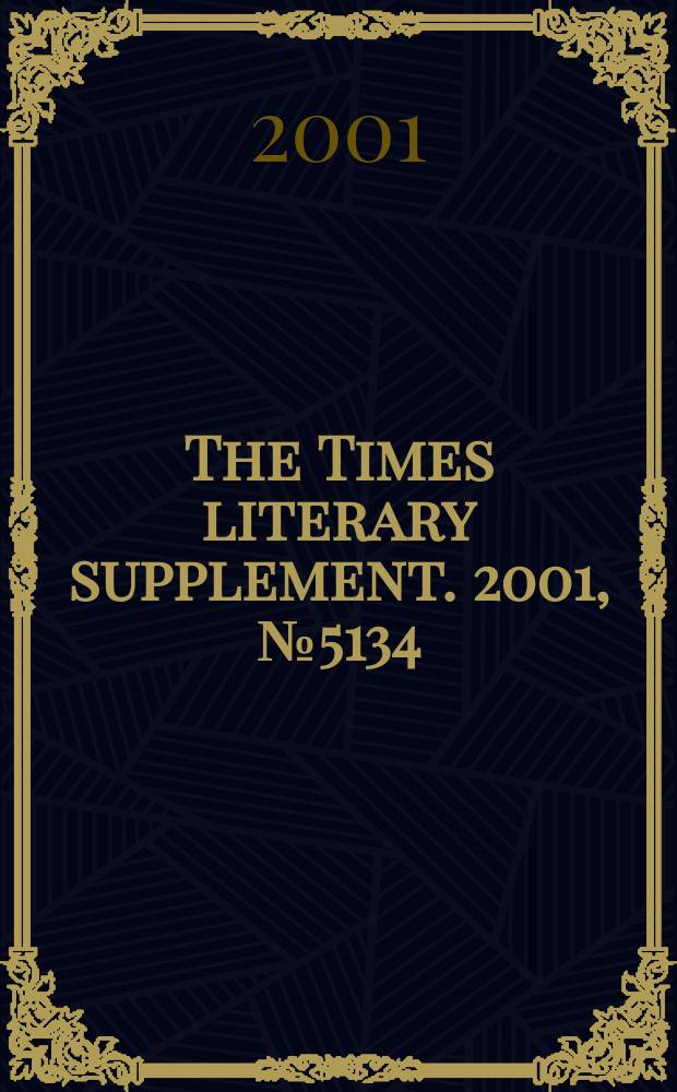 The Times literary supplement. 2001, №5134