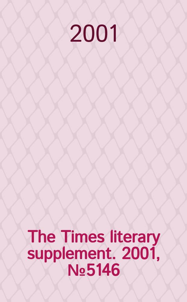 The Times literary supplement. 2001, №5146