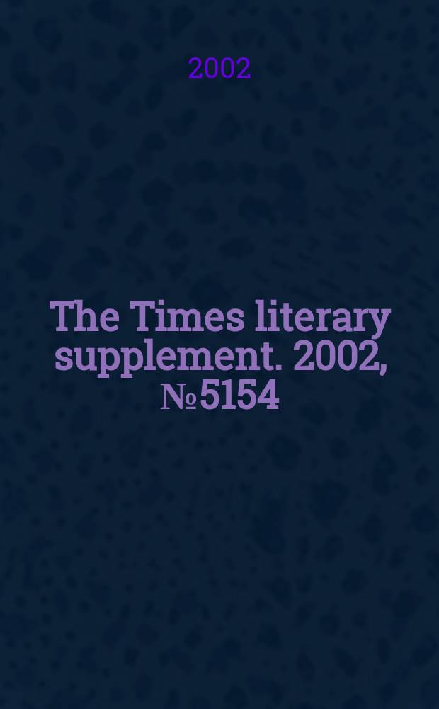 The Times literary supplement. 2002, №5154
