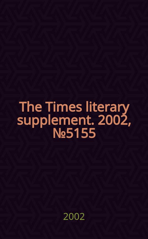 The Times literary supplement. 2002, №5155