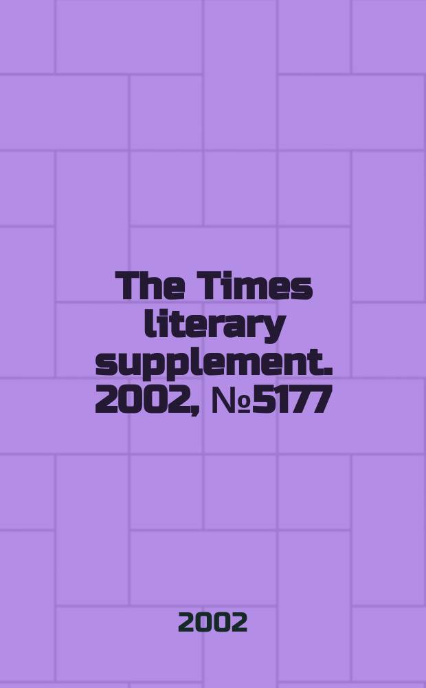 The Times literary supplement. 2002, №5177