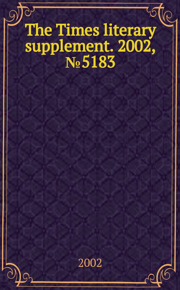 The Times literary supplement. 2002, №5183