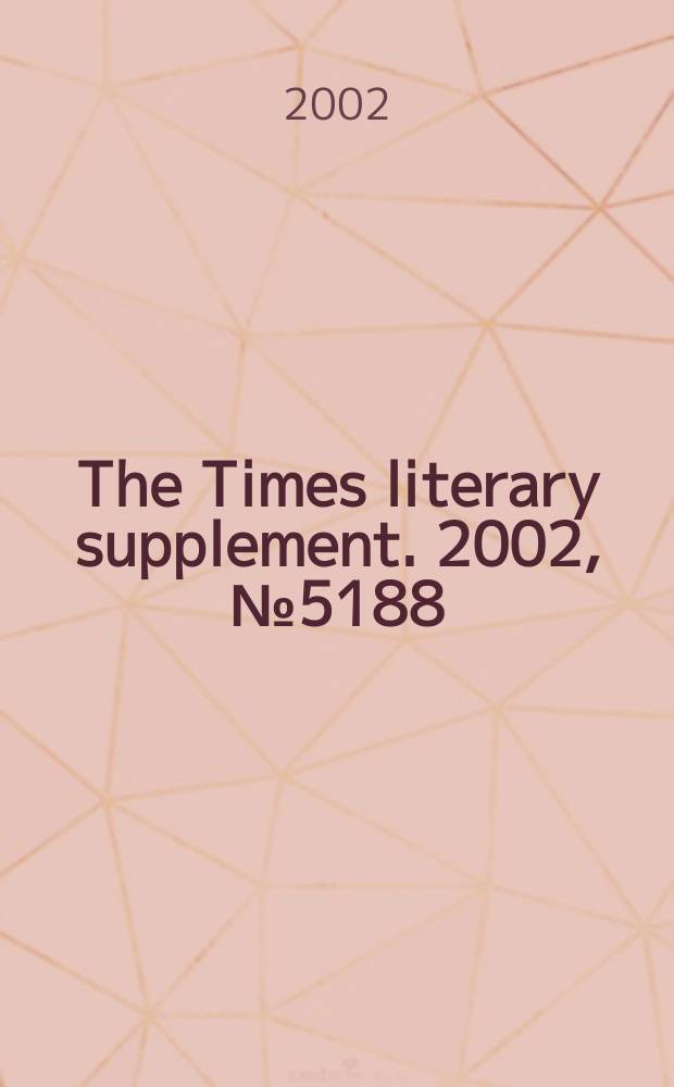 The Times literary supplement. 2002, №5188