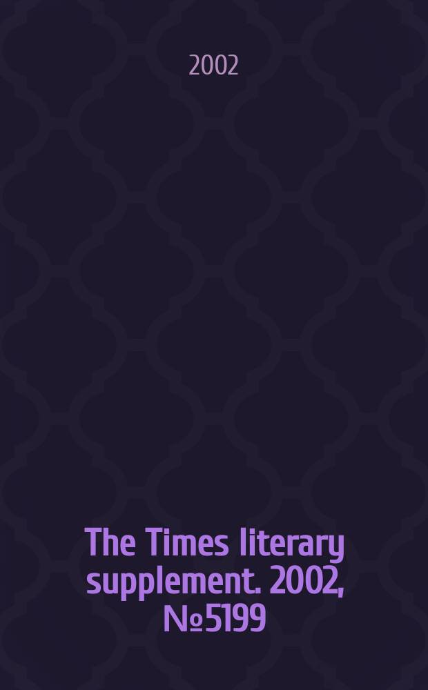 The Times literary supplement. 2002, №5199