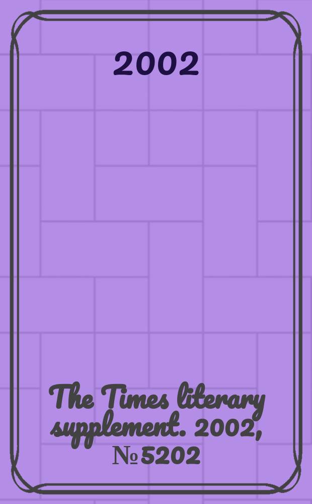 The Times literary supplement. 2002, №5202
