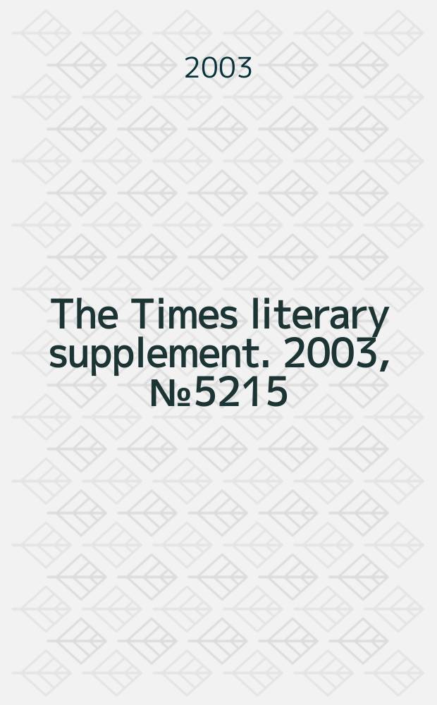 The Times literary supplement. 2003, №5215