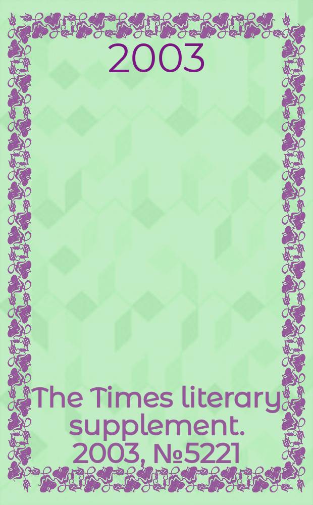 The Times literary supplement. 2003, №5221