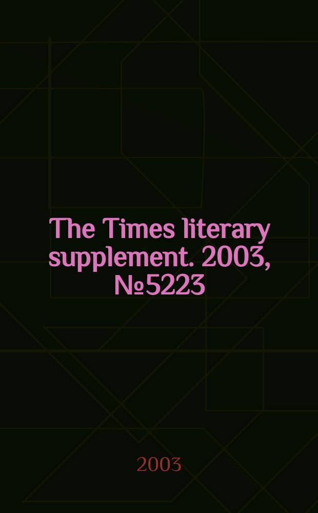 The Times literary supplement. 2003, №5223