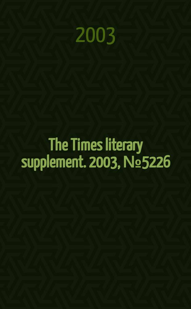 The Times literary supplement. 2003, №5226
