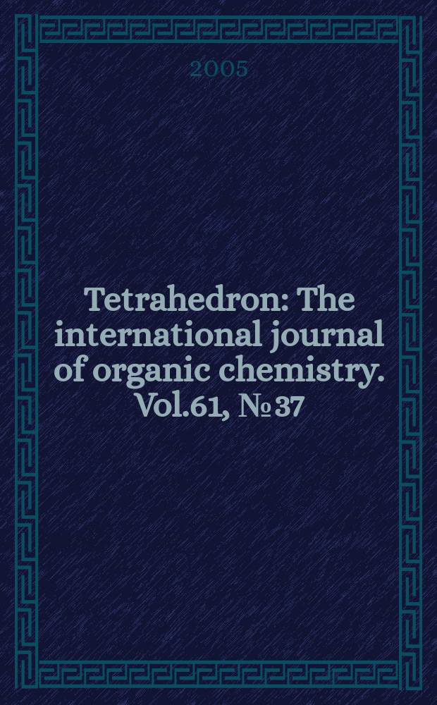 Tetrahedron : The international journal of organic chemistry. Vol.61, №37
