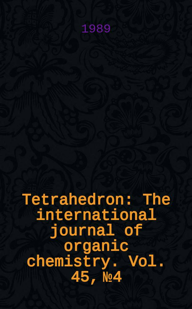 Tetrahedron : The international journal of organic chemistry. Vol. 45, № 4 : Organotin compounds in organic synthesis