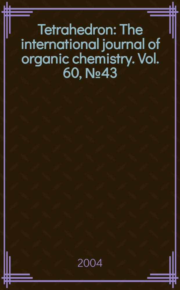 Tetrahedron : The international journal of organic chemistry. Vol. 60, № 43 : Catalytic tools enabling total synthesis