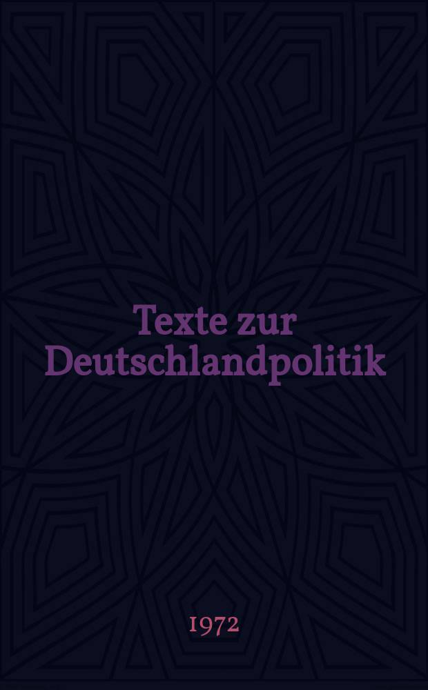 Texte zur Deutschlandpolitik : Hrsg. vom Bundesministerium für innerdeutsche Beziehungen. Bd.9 : 4. Sept. 1971- 8. Febr. 1972