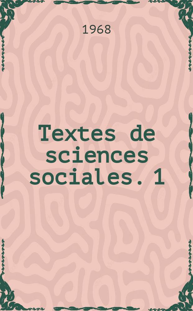 Textes de sciences sociales. 1 : Le métier de sociologue