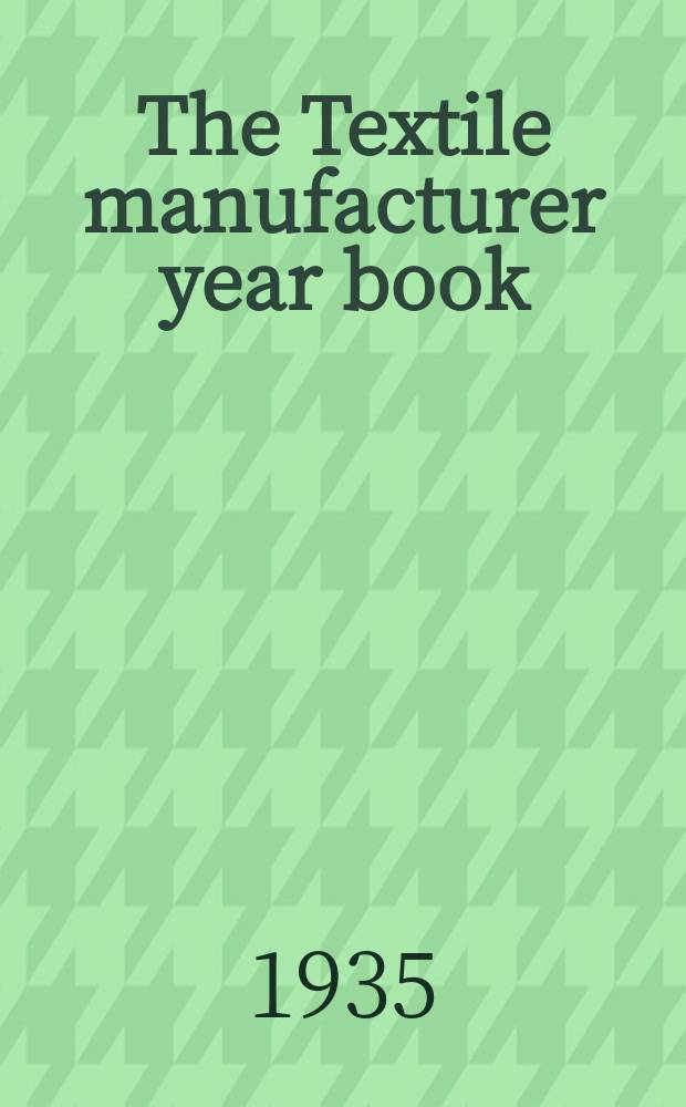 The Textile manufacturer year book