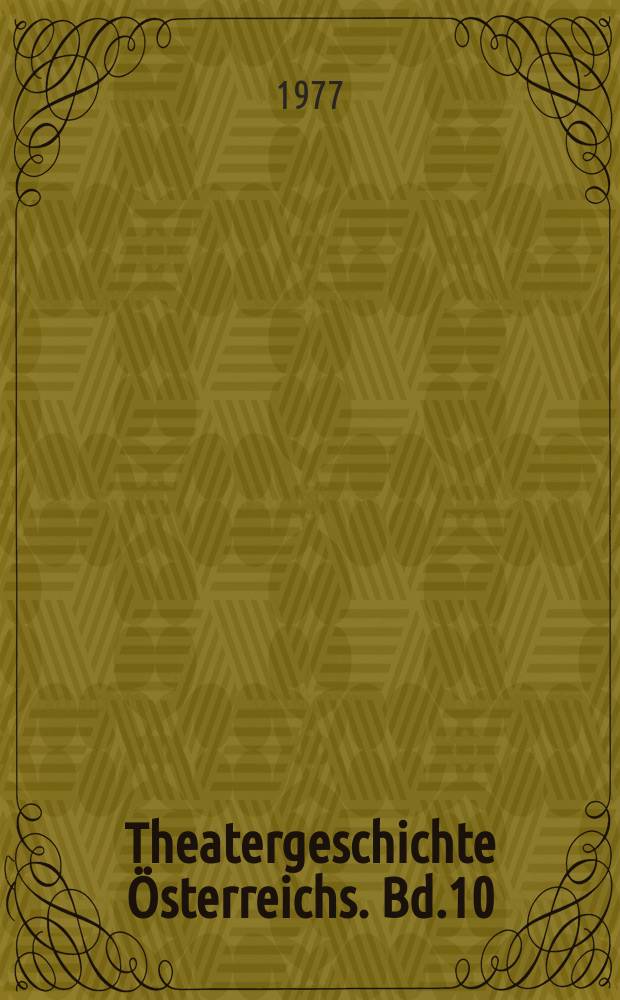 Theatergeschichte Österreichs. Bd.10 : Donaumonarchie